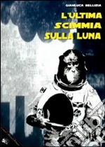 L'ultima scimmia sulla luna libro