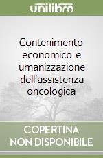 Contenimento economico e umanizzazione dell'assistenza oncologica