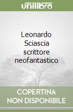 Leonardo Sciascia scrittore neofantastico libro