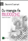 Cu mangia fa Muddichi. Trent'anni al Don Camillo libro di Guarneri Giovanni