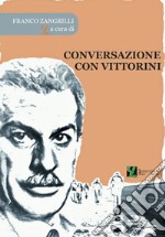 Conversazione con Vittorini libro