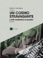 Un cosmo stravagante. L'arte narrativa di Savinio libro