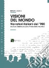 Visioni del mondo. Narratori italiani del '900 libro