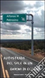 Autostrada del sole in un giorno d'eclisse