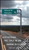 Autostrada del sole in un giorno d'eclisse libro