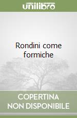 Rondini come formiche