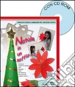 Natale in un soffio. Originale soggetto teatrale per Natale. Con CD-ROM libro