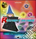 Ricicreare è una magia! Con DVD libro