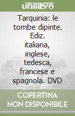 Tarquinia: le tombe dipinte. Ediz. italiana, inglese, tedesca, francese e spagnola. DVD libro