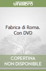 Fabrica di Roma. Con DVD libro