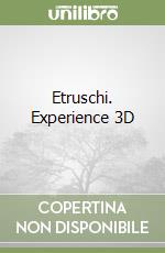 Etruschi. Experience 3D