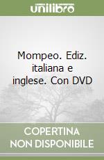 Mompeo. Ediz. italiana e inglese. Con DVD