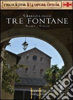 L'abbazia delle tra fontane Roma. Ediz. italiana e inglese libro