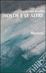 Isolde e le altre libro