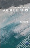 Isolde e le altre libro di Baudin Giacinta