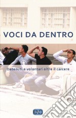 Voci da dentro. Detenuti e volontari oltre il carcere