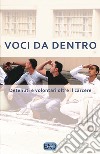 Voci da dentro. Detenuti e volontari oltre il carcere libro