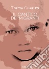 Il cantico dei migranti. Venticinque punti per ragionare su migrazioni, accoglienza e integrazione libro