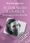 Il coraggio e la pietà. Profilo biografico di Anna Cisero Dati libro