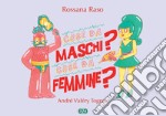 Cose da maschi? Cose da femmine? Ediz. illustrata libro