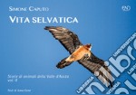 Vita selvatica. Storie di animali della Valle d'Aosta. Ediz. illustrata. Vol. 2