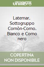 Latemar. Sottogruppo Cornòn-Corno. Bianco e Corno nero libro