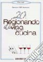 Venti! Regionando di vino e cucina libro