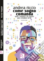 Come sogno comanda. Tutti i motivi e le prove per credere in te libro