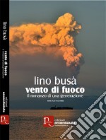 Vento di fuoco. Il romanzo di una generazione