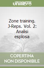 Zone training. J-Reps. Vol. 2: Analisi esplosa