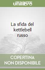 La sfida del kettlebell russo libro