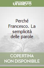 Perché Francesco. La semplicità delle parole