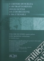 I criteri di scelta e di trattamento degli acciai da costruzione e da utensili. Vol. 2/1: Acciai speciali da costruzione libro