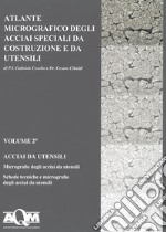 Atlante micrografico degli acciai speciali da costruzione e da utensili. Vol. 2: Acciai da utensili libro