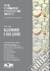 Atlante micrografico dei metalli e delle leghe non ferrose. Ediz. per la scuola. Vol. 2: Alluminio e sue leghe libro