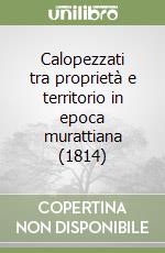 Calopezzati tra proprietà e territorio in epoca murattiana (1814) libro