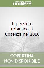 Il pensiero rotariano a Cosenza nel 2010 libro