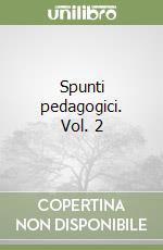 Spunti pedagogici. Vol. 2 libro