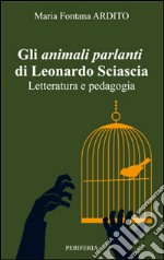 Gli animali parlanti di Leonardo Sciascia. Letteratura e pedagogia