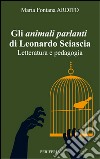 Gli animali parlanti di Leonardo Sciascia. Letteratura e pedagogia libro