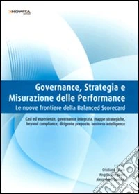 Governance, strategia e misurazione della performance. Le nuove frontiere della balanced scorecard
