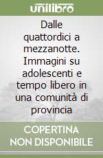 Dalle quattordici a mezzanotte. Immagini su adolescenti e tempo libero in una comunità di provincia