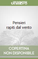 Pensieri rapiti dal vento