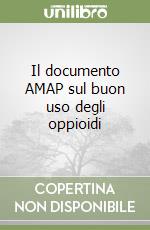 Il documento AMAP sul buon uso degli oppioidi