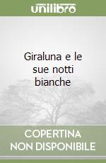Giraluna e le sue notti bianche, Stefano Mariantoni, Hobo, 2011