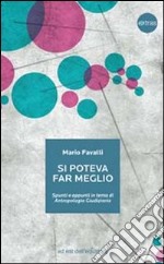 Si poteva far meglio. Spunti e appunti in tema di antropologia giudiziaria libro