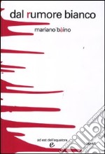 Dal rumore bianco libro