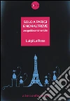 Solo a Parigi e non altrove. Una guida sentimentale libro di La Rosa Luigi