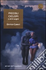 Piccoli ciclopi e altri sogni libro