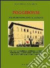 Poggibonsi. Dal primo novecento al fascismo. Vita politica, economia, cronaca, costume, personaggi, illustrazioni di un periodo particolare della storia di Poggibonsi libro